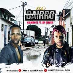 Bairro - Kiambote Ft Jay Oliver