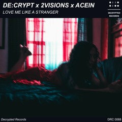De:crypt x 2Visions x Acein - Love Me Like a Stranger