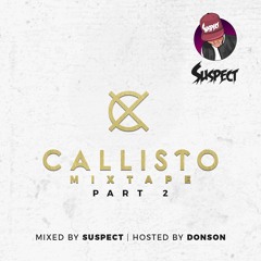 The Callisto Mixtape - Mixed By Suspect - Hosted By Donson