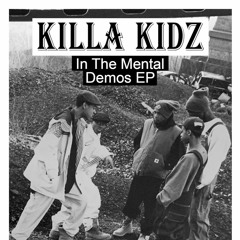 Killa Kidz - In the Mental -Demos EP SNIPPETS