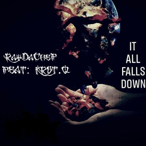 It All Falls Down RayDaChef  feat Krst.Q
