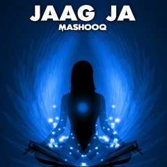 Jaag Ja (Awaken)