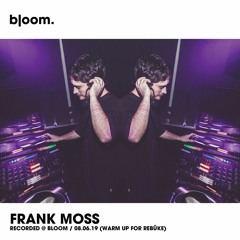 Frank Moss - Recorded Live @ Bloom