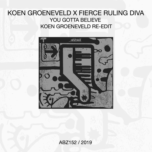 Koen Groeneveld X Fierce Ruling Diva - You Gotta Believe (Koen Groeneveld Re-Edit)
