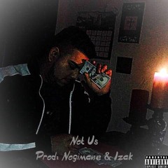 Not Us Prod By Nogi And Izak
