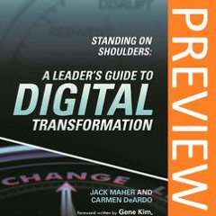 PREVIEW - Standing On Shoulders: A Leader's Guide to Digital Transformation