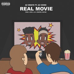 Real Movie (ft. AzChike) [Prod. by Joog x LD x Marvel Mayne]