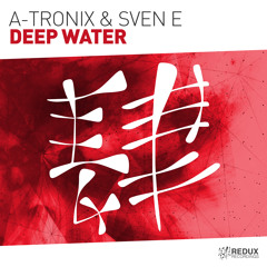 A-Tronix & Sven E - Deep Water [Out Now]
