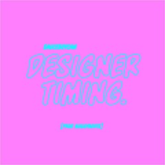 Designer Timing [prod. BuggyBeats]