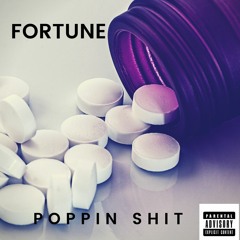 Fortune-Poppin Shit( prod by GosGod)