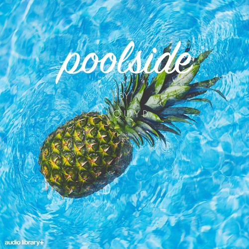 Poolside - LiQWYD | Free Background Music | Audio Library Release