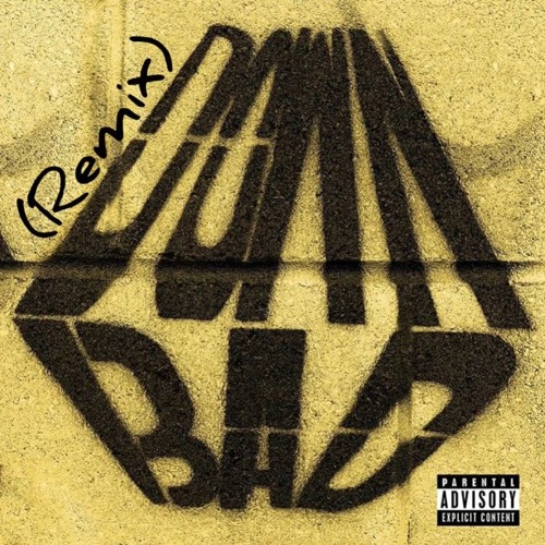 DOWN BAD (REMIX)