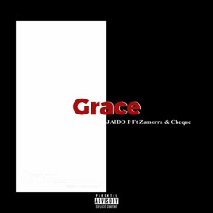 Jaido P ft. Zamorra & Cheque - Grace