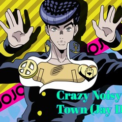 Crazy Noisy Bizarre Town (Jay D Remix)