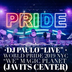 DJ PAULO LIVE @ WORLD PRIDE (MAGIC PLANET) JAVITS CNTR 06 - 29 - 2019