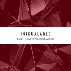 Lead - Inigualable (Ale Alvarez Festival Mashup)
