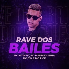 RAVE DOS BAILES - DRINKEE - MC Kitinho, MC Madruguinha, MC GW e MC Rick (DJ GBR)