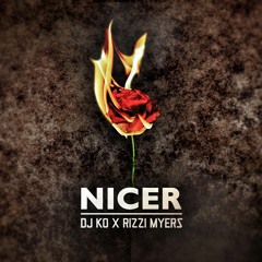 DJ KO - Nicer (Rizzi Myers)