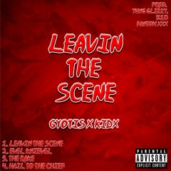 LEAVIN THE SCENE [W/ GYOTIS] [PROD. 5:10]