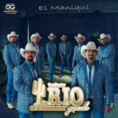 El Maniqui - Conjunto Rio Grande CD 2019