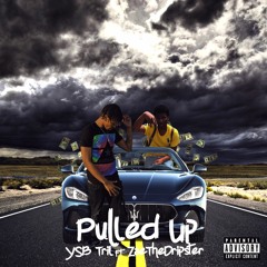 Pulled Up (feat. ZaeTheDripster)