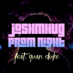 Prom Night feat. Quan Duke