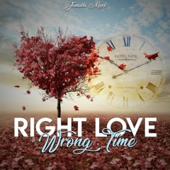 Janaida Marii Right Love. Wrong Time