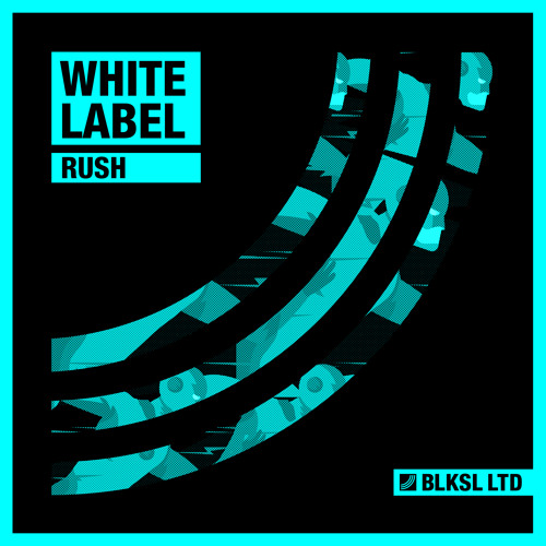 White Label - Rush (Original Mix) [BLKSL LTD 074}