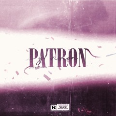 PATRON (Prod. 2AM & Arham)