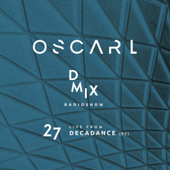 WEEK27_2019_Oscar L Presents - DMix Radioshow - Live from Decadance, Gent (BE)