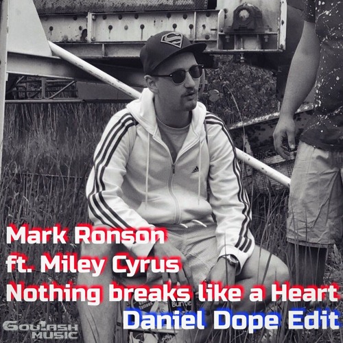 MARK RONSON ft. MILEY CYRUS - Nothing Breaks Like A Heart (Daniel Dope EDIT)