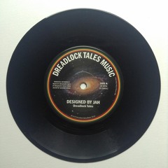Dreadlock Tales - Designed by Jah (7" Vinyl) Out now! [SAMPLER side A/B]