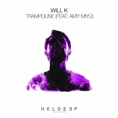 WILL K - Trampoline (feat. AMY MIYÚ) [OUT NOW]