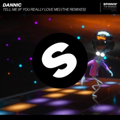 Dannic - Tell Me (If You Really Love Me) [Bougenvilla Remix] [OUT NOW]