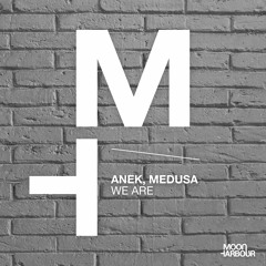 Anek - We Are Feat. Medusa