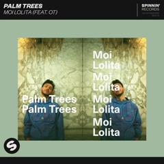 Palm Trees - Moi Lolita (feat. OT) [OUT NOW]