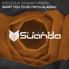 Tycoos & Sandro Mireno - Want You To Go (with Alaera) @ A State Of Trance