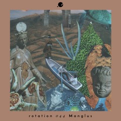 Manglus • Rotation 044