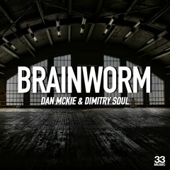 Dan McKie & Dimitry Soul - Brainworm (Luca M Remix Edit)  [33 Music]