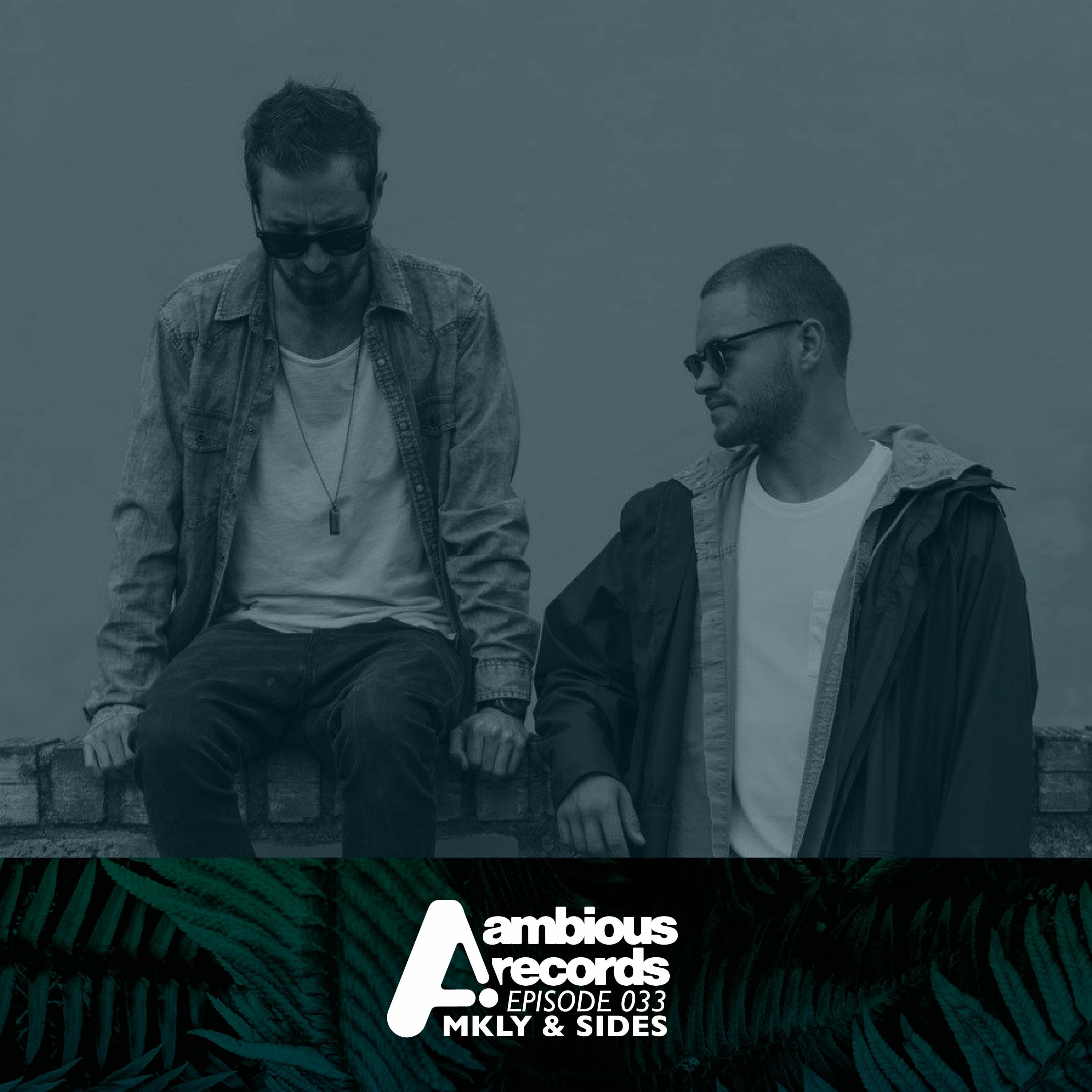 Ambious Records Podcast - Episode 033 - MKLY & Sides (Live @ Modular)
