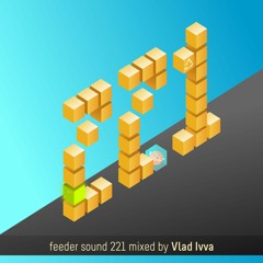 feeder sound 221 mixed by Vlad Ivva