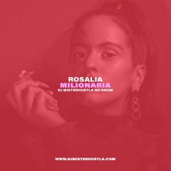 Rosalia - Milionària (DJ Misterhustla Re-Drum)
