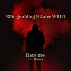 Ellie Goulding & Juice WRLD - Hate Me (Job Remix)