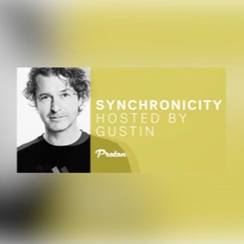 Gustin - Synchronicity - Episode 3 (July 2019) [Proton Radio]