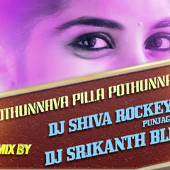 POTHUNNAVA PILLA (HD THEENMAR) REMIX BY DJ SRIKANTH BLNR N DJ SHIVA ROCKEY PUNJAGUTTA