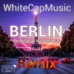 Berlin du bist so wunderbar (Remix)