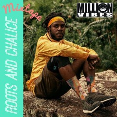 Million Vibes - "Roots And Chalice" Mixtape