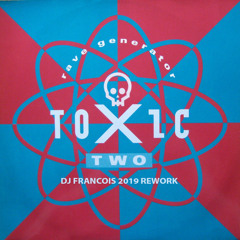 Toxic Two - Rave generator (DJ Francois 2019 rework)