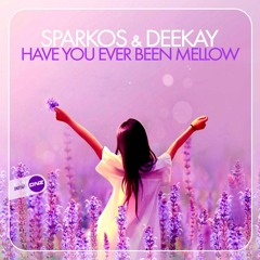 Sparkos Vs. Deekay - Have you ever been mellow
