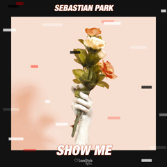 Sebastian Park - Show Me